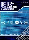 Elettrotecnica, elettronica e automazione. Per gli Ist. tecnici. Con espansione online libro