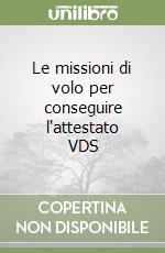 Le missioni di volo per conseguire l'attestato VDS libro