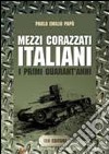 Mezzi corazzati italiani. i primi quarant'anni libro di Papò Paolo Emilio