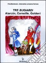 Tre bugiardi. Alarçon, Corneille, Goldoni