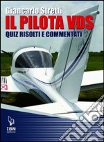 Il pilota VDS. Quiz risolti e commentati libro