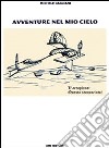 Avventure nel mio cielo libro di Gagliani Michele