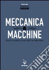 Meccanica & macchine. Con espansione online. Vol. 1 libro
