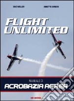 Flight unlimited. Manuale di acrobazia aerea