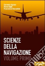 Scienza della navigazione. Per le Scuole superiori. Con espansione online. Vol. 1