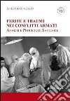 Ferite e traumi nei conflitti armati. Analisi e procedure sanitarie libro