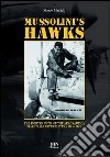 Mussolini's hawks. The fighter units of the aeronautica nazionale repubblicana from 1943 to 1945 libro