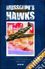 Mussolini's hawks. The fighter units of the aeronautica nazionale repubblicana 1943-1945 libro