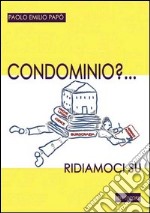 Condominio? Ridiamoci su libro