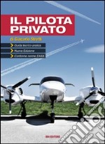 Il pilota privato. Guida teorico-pratica. Conforme norme EASA. Con espansione online libro