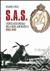 S.A.S. I Servizi Aerei Speciali della Regia Aeronautica 1940-1943 libro di Civoli Massimo