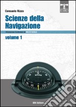 Scienze della navigazione articolazione conduzione del mezzo navale. Per gli Ist. tecnici nautici. Vol. 1 libro