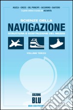 Scienze della navigazione. Struttura e costruzione del mezzo. Ediz. blu. Per gli Ist. tecnici. Con espansione online. Vol. 3 libro