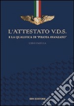 L'attestato V.D.S. e la qualifica di «pilota avanzato» libro