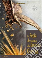 La regia aeronautica alla guerra di Grecia libro