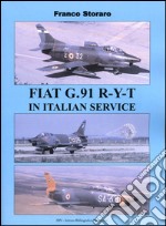 Fiat G.91 R-Y-T in Italian service. Ediz. italiana e inglese libro