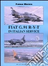 Fiat G.91 R-Y-T in Italian service. Ediz. italiana e inglese libro