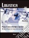 Logistica per gli Istituti di trasporti e logistica. Articolazione. Conduzione e costruzione del mezzo aereo. Per le Scuole superiori. Con espansione online libro di Bassani Maurizio