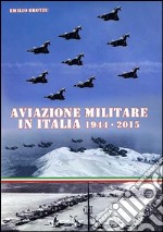 Aviazione militare in Italia 1944-2015 libro