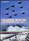 Aviazione militare in Italia 1944-2015 libro