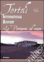 Tortolì international airport. Una portaerei sul mare libro