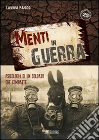 Menti in guerra. Psicologia di un soldato che combatte