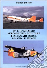 14° e 15° stormo aeronautica militare-Italian air force 14th and 15th wings. Ediz. bilingue libro