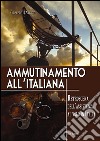 Ammutinamento all'italiana. Retroscena dell'assistenza al volo in Italia libro di D'Avanzo Giuseppe