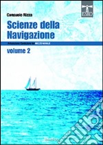 Scienze della navigazione. Articolazione conduzione del mezzo navale. Per gli Ist. tecnici. Con espansione online. Vol. 2 libro