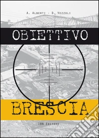 Obiettivo Brescia libro