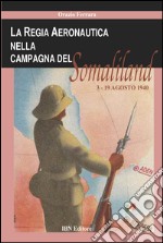 La regia aeronautica nella campagna del Somaliland (3-9 agosto 1940) libro