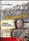 Gli angeli sterminatori. L'incredibile storia delle cecchine sovietiche nella Seconda Guerra Mondiale libro di Milanetti Gian Piero