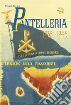 Pantelleria 1938-1943. Cronache dalla piazzaforte libro