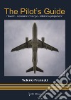 The pilot's guide. Review. General knoledge. Interview preparation libro