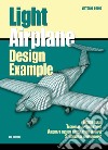 Light airplane design examples. Design rules technical specifications aircraft design calculation example structural dimensioning libro di Pajno Vittorio