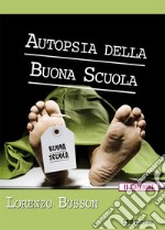 Autopsia della buona scuola libro