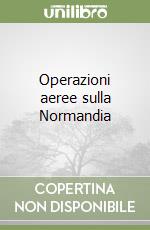 Operazioni aeree sulla Normandia libro