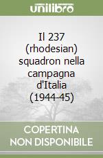 Il 237 (rhodesian) squadron nella campagna d'Italia (1944-45) libro