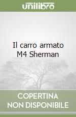 Il carro armato M4 Sherman libro