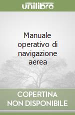 Manuale operativo di navigazione aerea libro