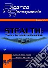 Stealth. Teoria e tecnologia dell'invisibilità libro