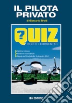 Il pilota privato. Quiz risolti e commentati libro