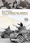 1941: l'inferno nel deserto Storie, fotografie, considerazioni su un anno di guerra in Libia libro di Papò Paolo Emilio