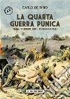 La quarta guerra punica. Libia, 10 giugno 1940-23 gennaio 1943 libro