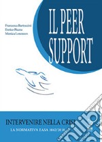 Il peer support. Intervenire nella crisi. La normativa EASA 1042/2018 libro