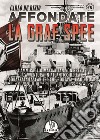 Affondate la Graf Spee. L'Ammiraglio Maximilian Von Spee e l'avventura in Atlantico della «corazzata tascabile» che portava il suo nome libro