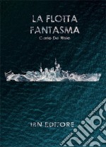 La flotta fantasma. Decine di corazzate, nessuna nave a fondo libro