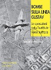 Bombe sulla Linea Gustav. Le operazioni della Twelfth Air Force sull'Italia. Gennaio-aprile 1944 libro