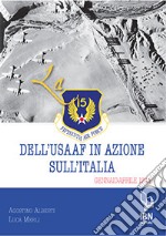 La Fifteenth Air Force dell'USAAF in azione sull'Italia. Gennaio-aprile 1944 libro