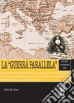 La «guerra parallela». Giugno-dicembre 1940. La direttiva di Mussolini «Non con la Germania, non per la Germania, ma per l'Italia a fianco della Germania», porta al disastro militare in Grecia, nel Mediterraneo e in Africa Settentrionale libro